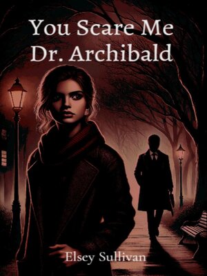 cover image of You Scare Me Dr. Archibald